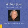 Cover-Bild zum Titel 'Das Leben endet nie' von 'Willigis Jäger'