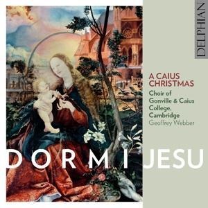 Dormi Jesu - A Caius Christmas - Webber/Choir Of Gonville & Caius College Cambridge