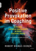 Cover-Bild zum Titel 'Positive Provokation im Coaching' von 'Robert Biswas-Diener'