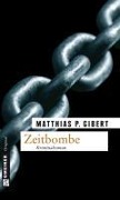 Cover-Bild zum Titel 'Zeitbombe' von 'Matthias P. Gibert'