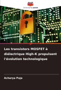 Cover-Bild zum Titel 'Les transistors MOSFET à diélectrique High-K propulsent l'évolution technologique' von 'Acharya Puja'