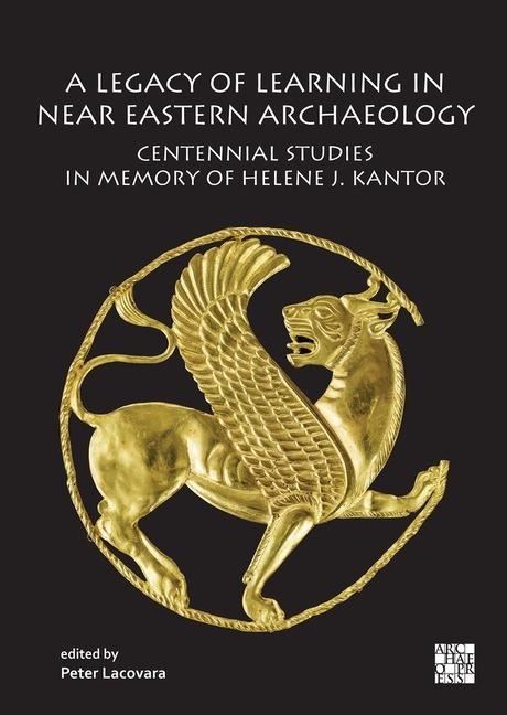 A Legacy of Learning in Near Eastern Archaeology - 