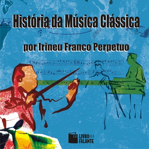 História da música clássica - Irineu Franco Perpetuo