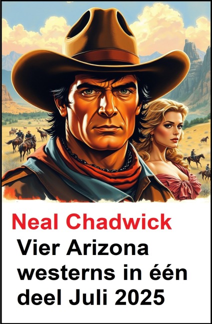 Vier Arizona westerns in één deel Juli 2025 - Neal Chadwick