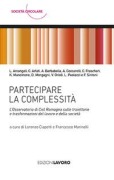 Cover-Bild zum Titel 'Partecipare la complessità. L'Osservatorio di Cisl Romagna sulle traiettorie e trasformazioni del lavoro e della società' von ''