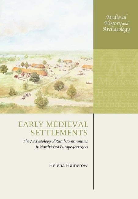 Early Medieval Settlements - Helena Hamerow