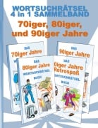 Cover-Bild zum Titel 'Wortsuchrätsel 4 in 1 Sammelband 70iger, 80iger und 90iger Jahre' von 'Brian Gagg'