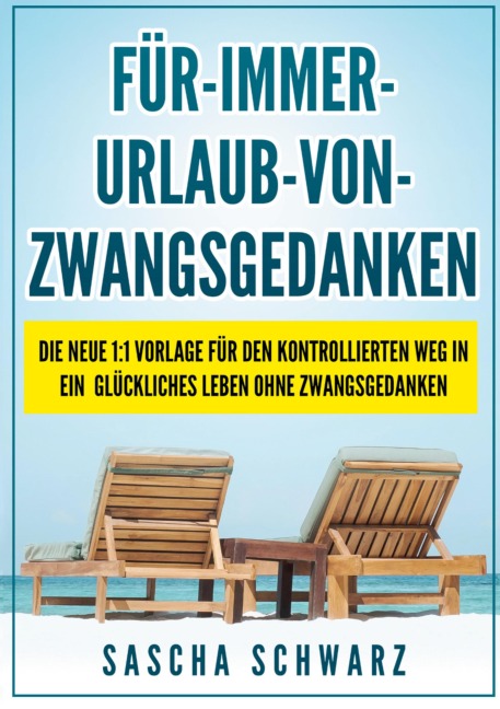 Für immer Urlaub von Zwangsgedanken - Sascha Schwarz