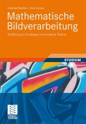 Cover-Bild zum Titel 'Mathematische Bildverarbeitung' von 'Dirk Lorenz, Kristian Bredies'