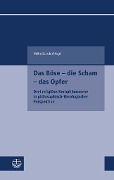 Cover-Bild zum Titel 'Das Böse - die Scham - das Opfer' von ''