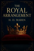 Cover-Bild zum Titel 'The Royal Arrangement' von 'H. D. Maren'