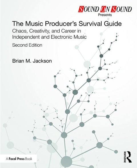 The Music Producer's Survival Guide - Brian M. Jackson