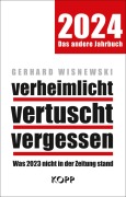 Cover-Bild zum Titel 'verheimlicht - vertuscht - vergessen 2024' von 'Gerhard Wisnewski'