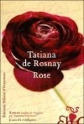 Rose - Tatiana de Rosnay