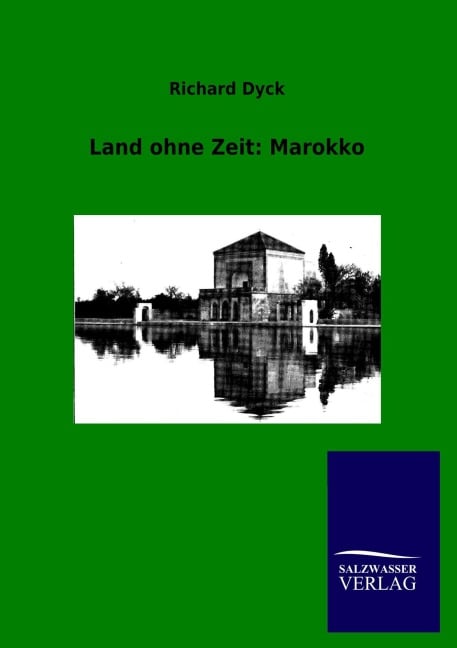 Land ohne Zeit: Marokko - Richard Dyck