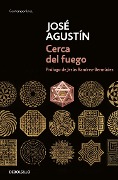 Cover-Bild zum Titel 'Cerca del Fuego / Near the Fire' von 'José Agustín'