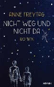 Cover-Bild zum Titel 'Nicht weg und nicht da' von 'Anne Freytag'