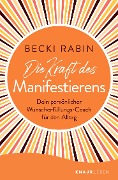 Die Kraft des Manifestierens - Becki Rabin