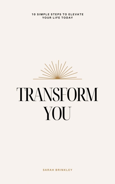 Transform You (The Elevation Series, #1) - Sarah Brinkley