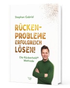 Cover-Bild zum Titel 'Rücken-Probleme erfolgreich lösen! Die Rückenheld® Methode' von 'Stephan Gabriel'