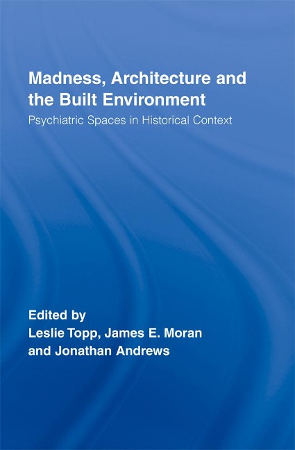 Madness, Architecture and the Built Environment - 