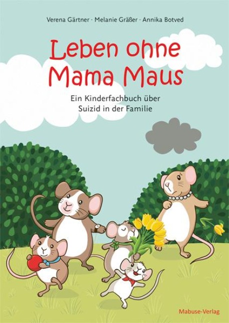 Leben ohne Mama Maus - Verena Gärtner, Melanie Gräßer