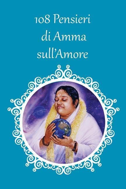 108 Pensieri di Amma sull'Amore - Sri Mata Amritanandamayi Devi