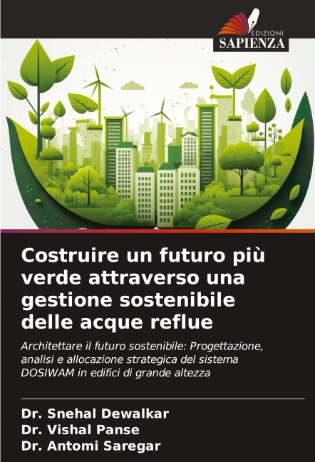 Costruire un futuro più verde attraverso una gestione sostenibile delle acque reflue - Snehal Dewalkar, Vishal Panse, Antomi Saregar