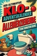 Cover-Bild zum Titel 'Der ultimative Klo-Adventskalender für Alleinerziehende' von 'Anton König'