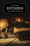 Cover-Bild zum Titel 'Von alten Büchern und Leichen im Keller' von 'Helmut Exner'