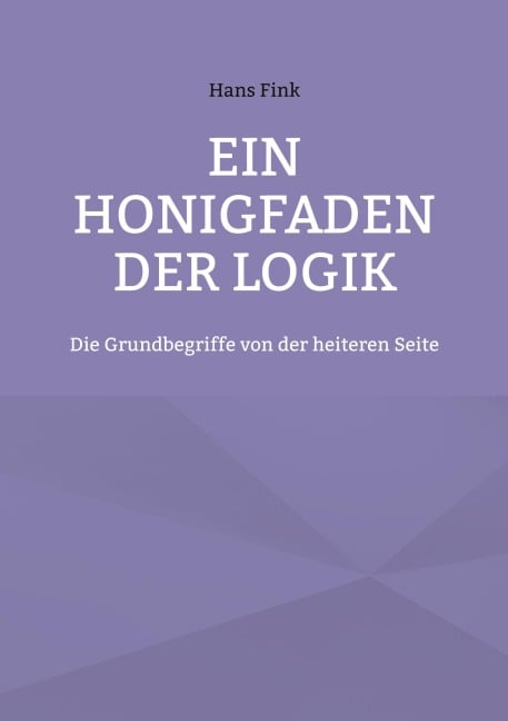 Ein Honigfaden der Logik - Hans Fink