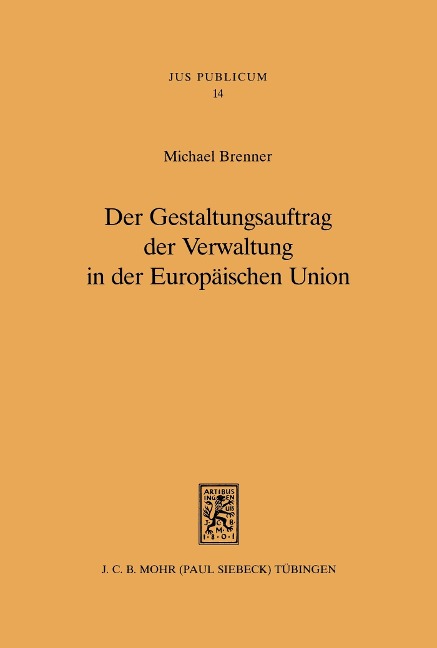 Der Gestaltungsauftrag der Verwaltung in der Europäischen Union - Michael Brenner