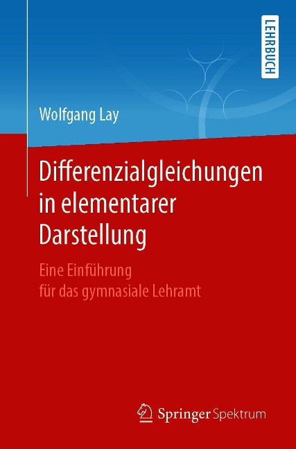 Differenzialgleichungen in elementarer Darstellung - Wolfgang Lay