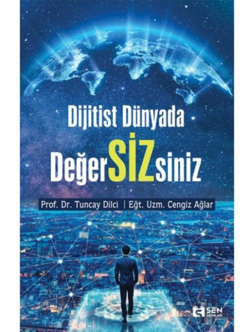 Dijitist Dünyada Deger SIZ siniz - Tuncay Dilci