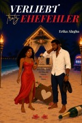 Cover-Bild zum Titel 'Verliebt trotz Ehefehler' von 'Erika Alagba'