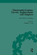 Cover-Bild zum Titel 'Nineteenth-Century Travels, Explorations and Empires, Part II vol 6' von 'Peter J Kitson, William Baker'