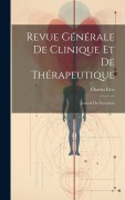 Cover-Bild zum Titel 'Revue Générale De Clinique Et De Thérapeutique' von 'Charles Eloy'