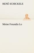 Meine Freundin Lo - René Schickele