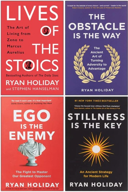Ryan Holiday Collection 4 Books Collection Set (Lives of the Stoics, The Obstacle is the Way, Ego is the Enemy, Stillness is the Key) - Ryan Holiday
