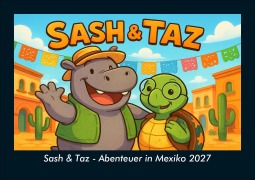 Cover-Bild zum Titel 'Sash & Taz - Abenteuer in Mexiko 2027 Fotokalender DIN A5' von 'Tobias Schmitt, Kevin Heber'