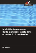 Cover-Bild zum Titel 'Malattie trasmesse dalle zanzare, abitudini e metodi di controllo' von 'M. Ramar'