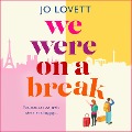 We Were on a Break - Jo Lovett
