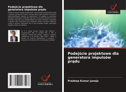 Cover-Bild zum Titel 'Podej¿cie projektowe dla generatora impulsów pr¿du' von 'Pradeep Kumar Juneja'