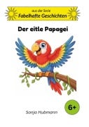 Cover-Bild zum Titel 'Der eitle Papagei' von 'Sonja Hubmann'