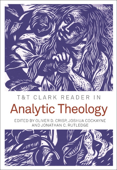 T&t Clark Reader in Analytic Theology - 
