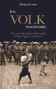Cover-Bild zum Titel 'Ein Volk verschwindet' von 'Philipp Mattheis'