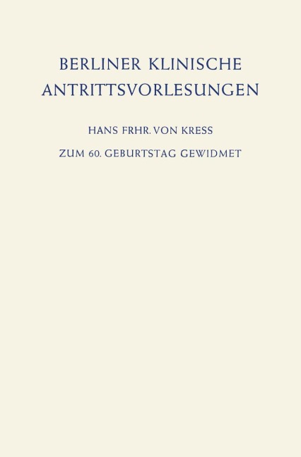 Berliner Klinische Antrittsvorlesungen - Günter Neuhaus, Hans Frhr von Kress