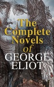 Cover-Bild zum Titel 'The Complete Novels of George Eliot' von 'George Eliot'