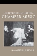 Cover-Bild zum Titel 'Nineteenth-Century Chamber Music' von 'Stephen Hefling'