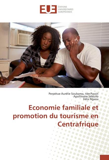 Economie familiale et promotion du tourisme en Centrafrique - née Passiri Soubama, Apollinaire Sélézilo, Félix Ngana